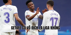 Getafe có vô địch La Liga không