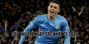 cầu thủ trẻ xuất sắc nhất c1 2021